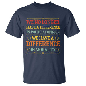 Difference In Morality T Shirt Political Differences Protest Rally TS10 Navy Print Your Wear
