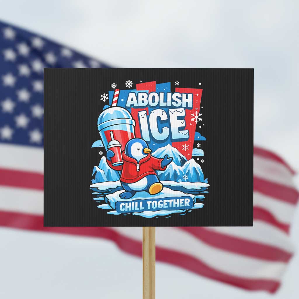 Abolish Ice Protest Sign Subtle FDT Penguin Slush Drink Funny Summer Chill Mode TS10 Horizontal 18