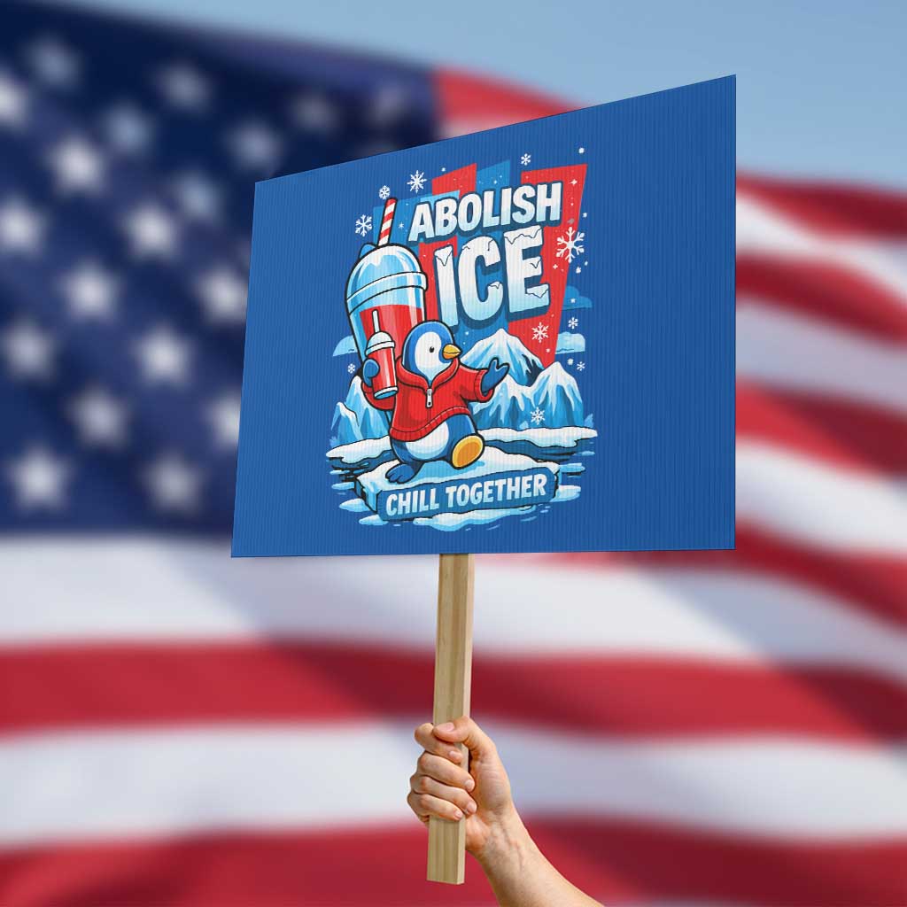 Abolish Ice Protest Sign Subtle FDT Penguin Slush Drink Funny Summer Chill Mode TS10 Horizontal 18