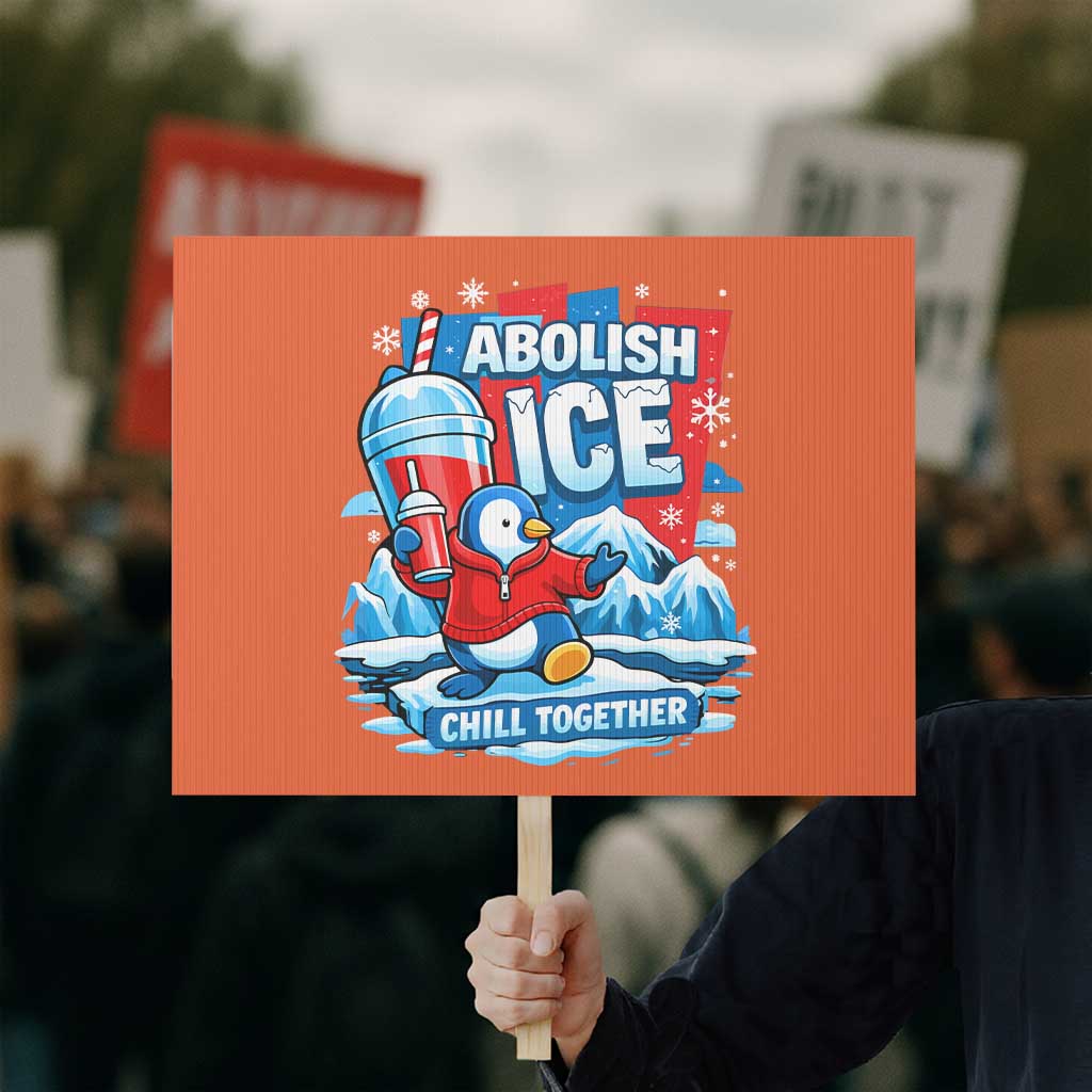 Abolish Ice Protest Sign Subtle FDT Penguin Slush Drink Funny Summer Chill Mode TS10 Horizontal 18