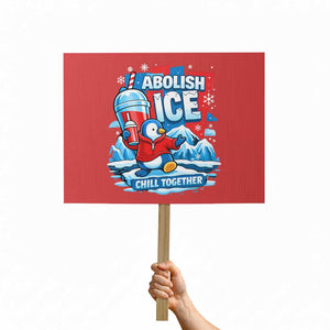 Abolish Ice Protest Sign Subtle FDT Penguin Slush Drink Funny Summer Chill Mode TS10 Horizontal 18" × 24" Red Print Your Wear
