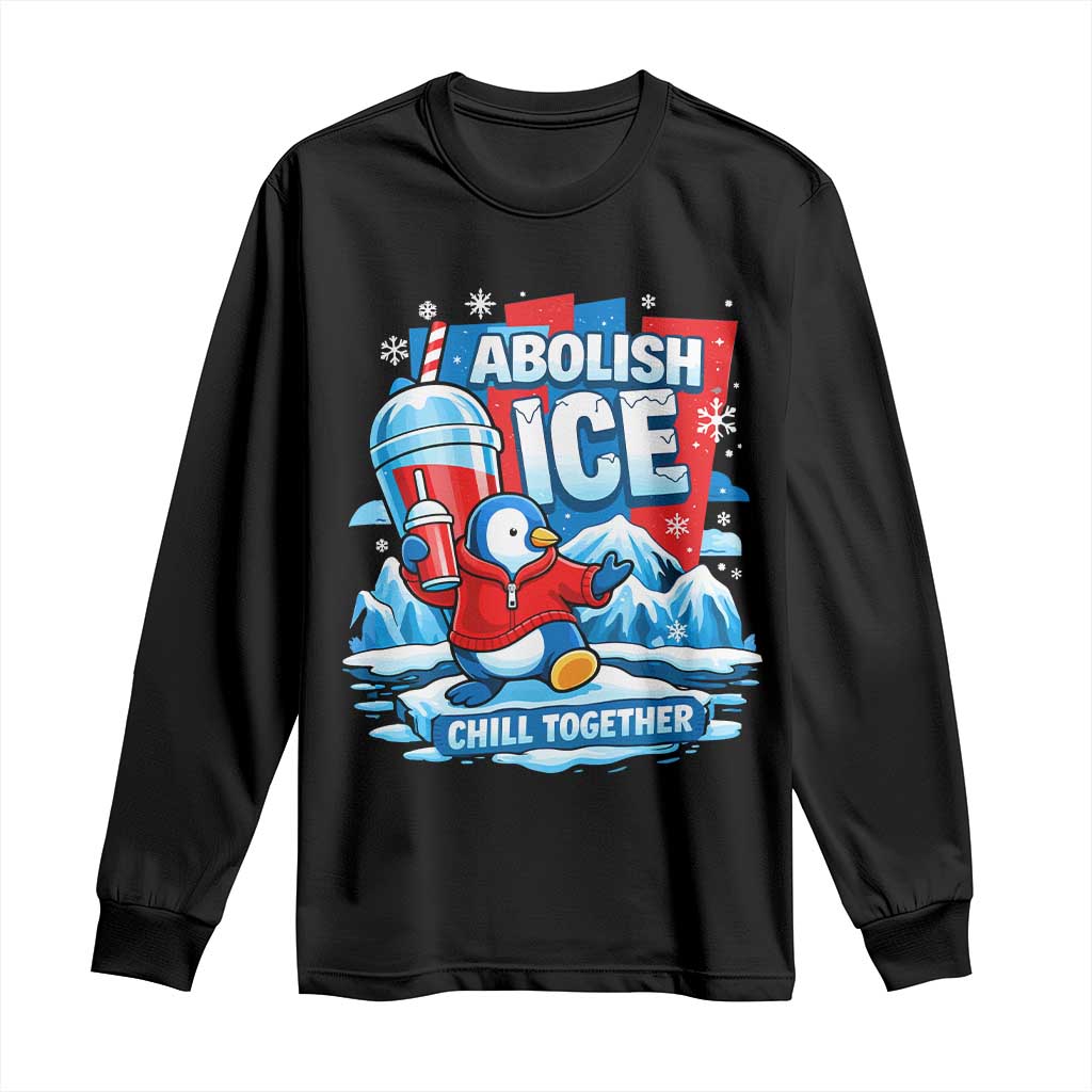 Abolish Ice Long Sleeve Shirt Subtle FDT Penguin Slush Drink Funny Summer Chill Mode TS10 Black Print Your Wear