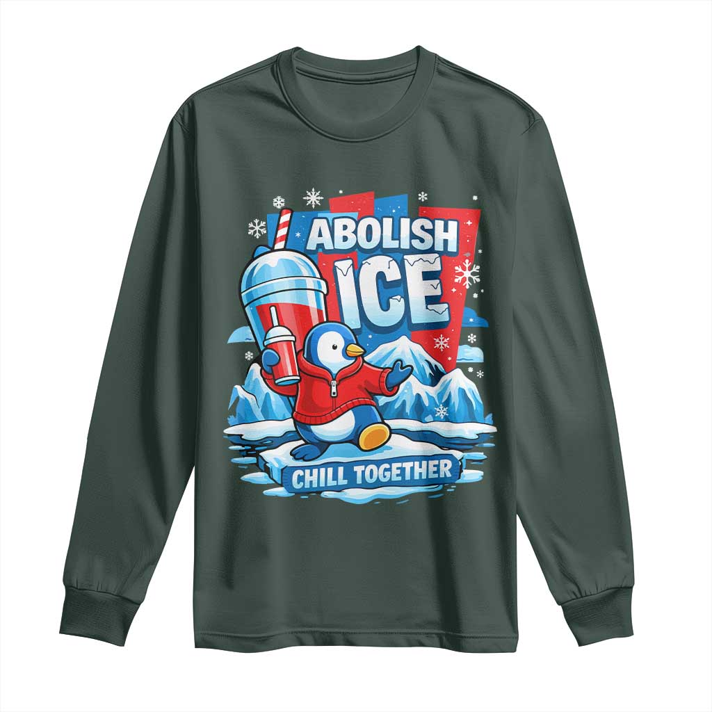 Abolish Ice Long Sleeve Shirt Subtle FDT Penguin Slush Drink Funny Summer Chill Mode TS10 Dark Forest Green Print Your Wear