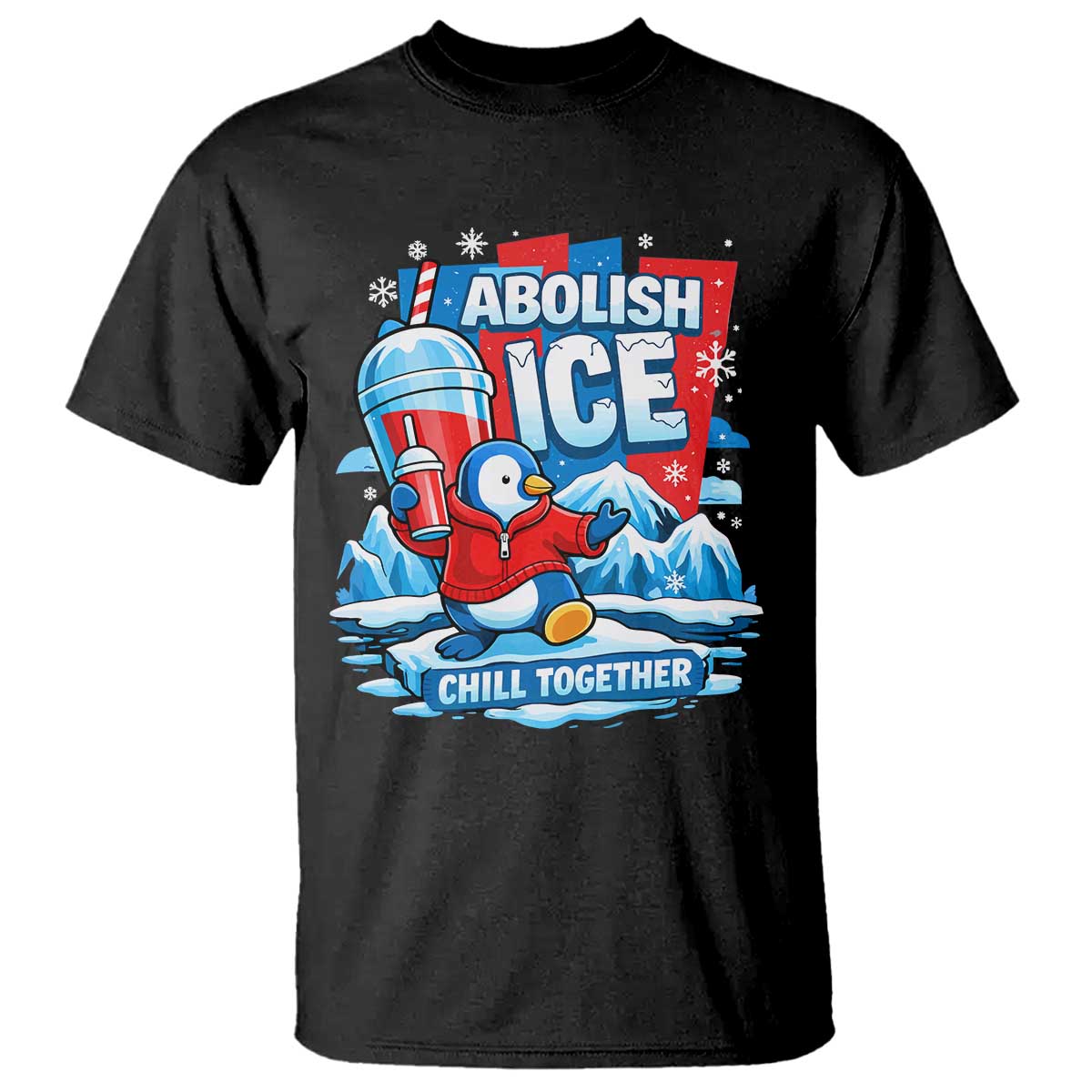 Abolish Ice T Shirt Subtle FDT Penguin Slush Drink Funny Summer Chill Mode TS10 Black Print Your Wear