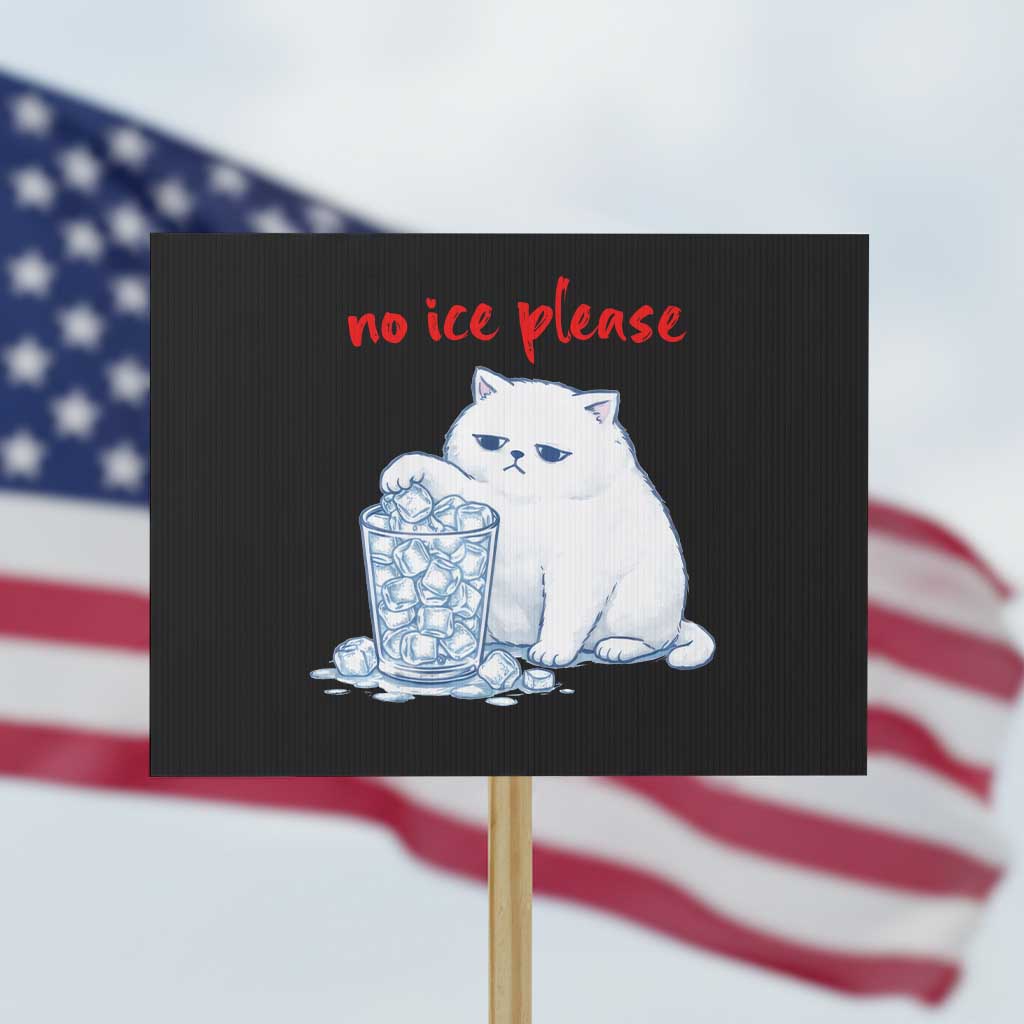 Abolish Ice Protest Protest Sign Subtle FDT Cat Meme No Ice Please TS10 Horizontal 18