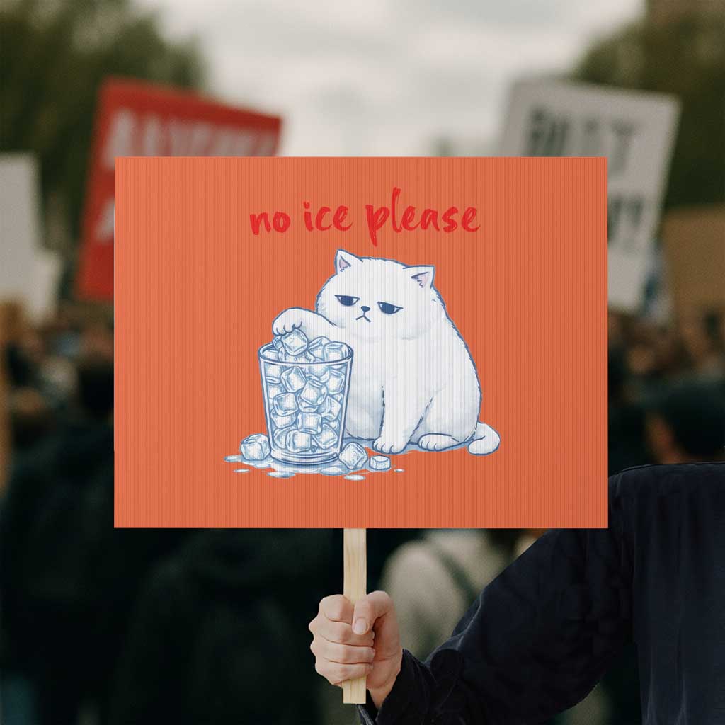 Abolish Ice Protest Protest Sign Subtle FDT Cat Meme No Ice Please TS10 Horizontal 18