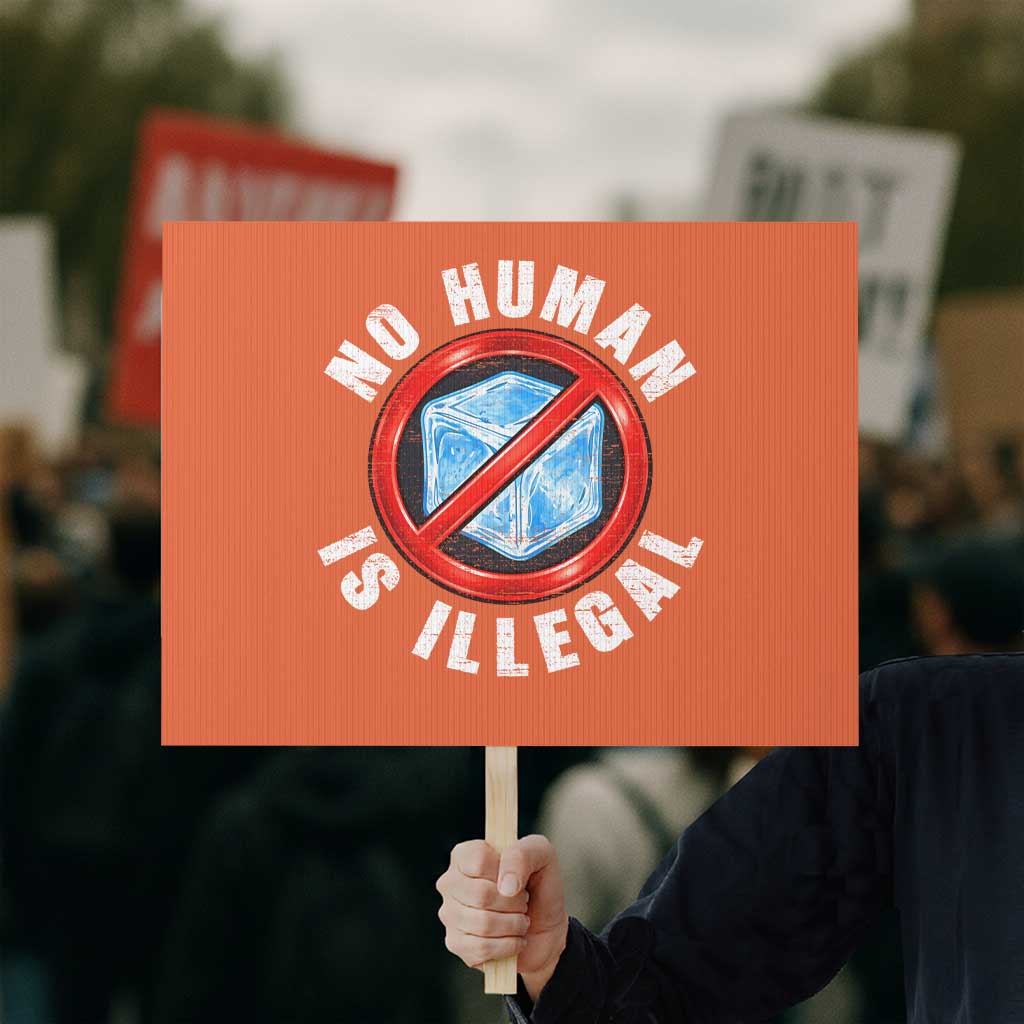 Abolish Ice No Human is Illegal Protest Sign Retro Protest Subtle FDT TS10 Horizontal 18