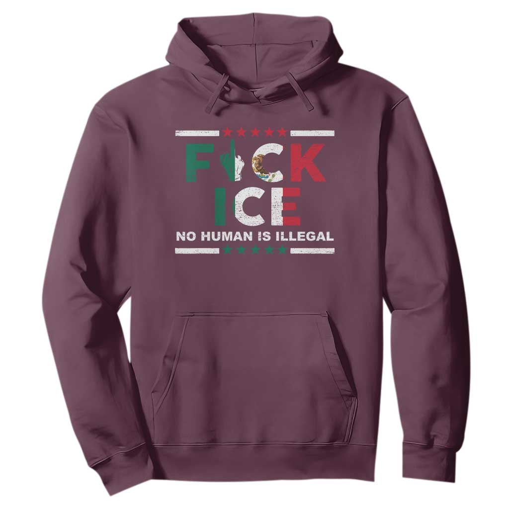 Fck Ice Hoodie Mexico Flag Mexican Immigrant Anti Immigration Enforcement TS10 Maroon Print Your Wear