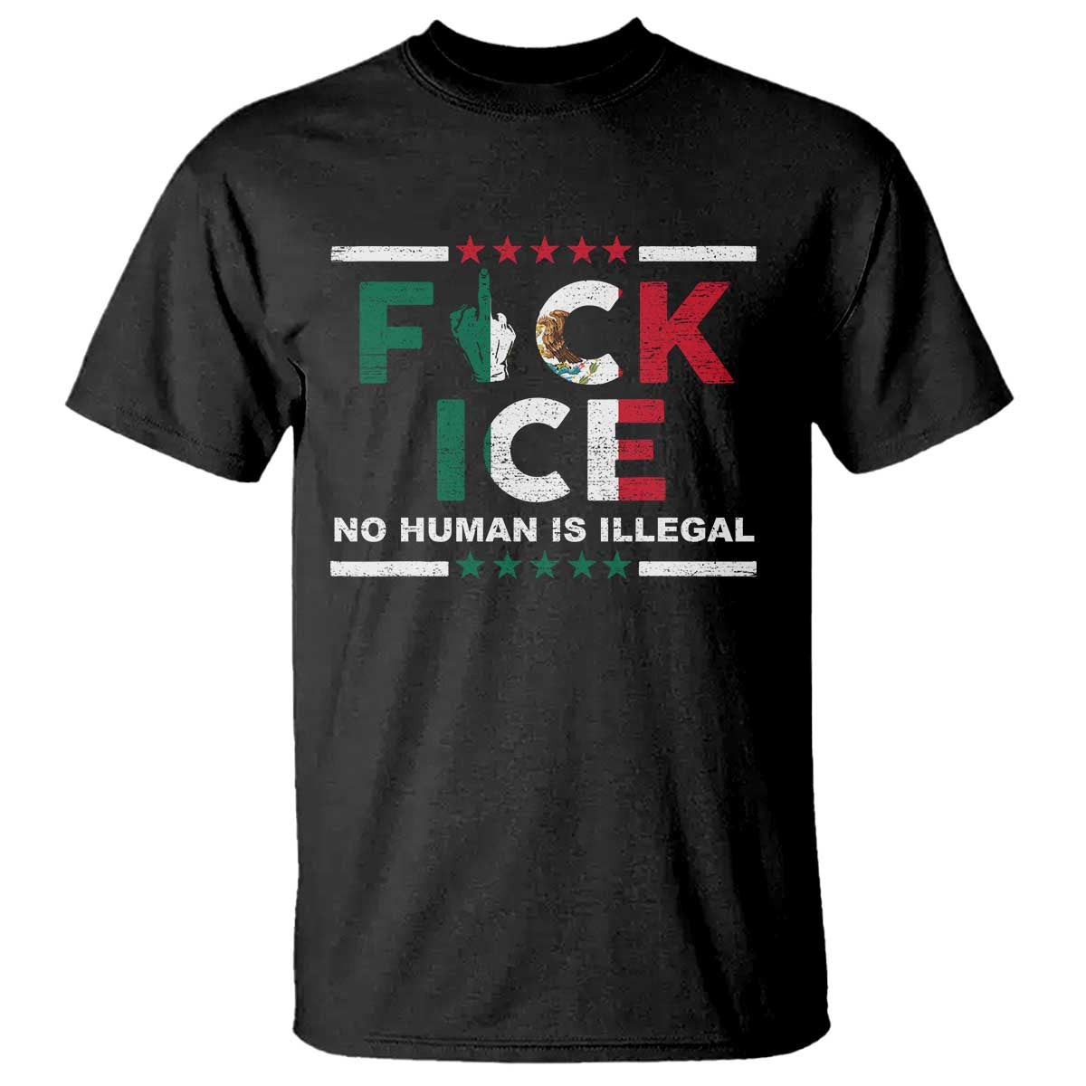 Fck Ice T Shirt Mexico Flag Mexican Immigrant Anti Immigration Enforcement TS10 Black Print Your Wear