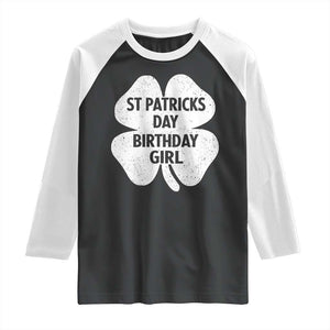 St Patricks Day Birthday Girl Raglan Shirt Irish Bday Shamrock Clovers TS10 Black White Print Your Wear