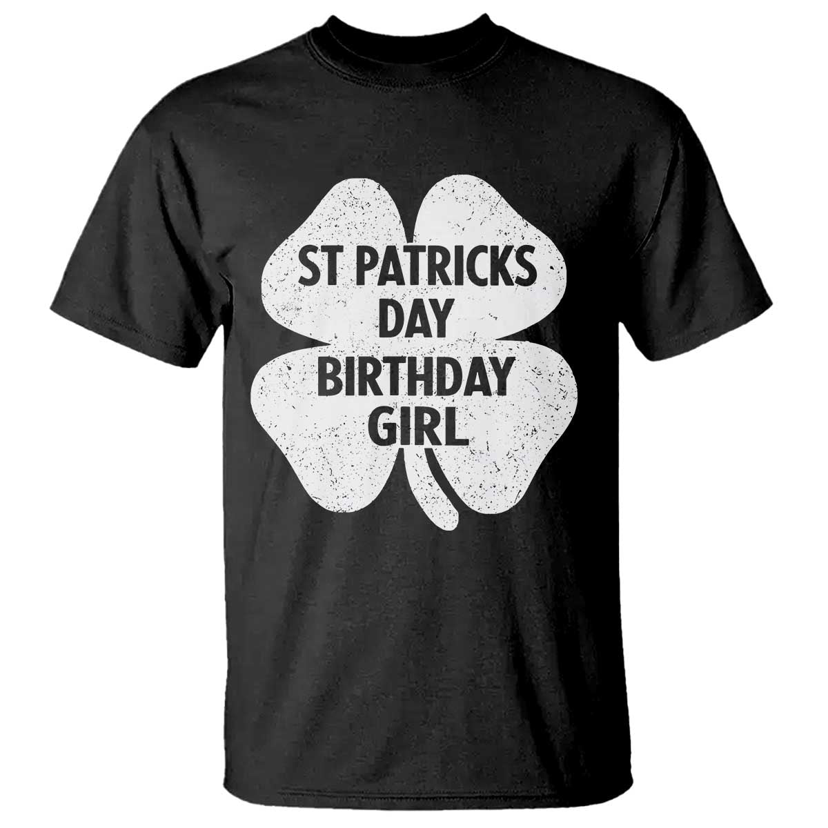 St Patricks Day Birthday Girl T Shirt Irish Bday Shamrock Clovers TS10 Black Print Your Wear