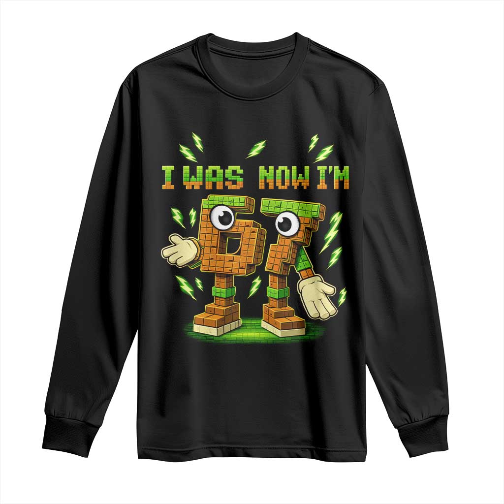 I Was 6 Now Im 7 7th Birthday 67 Meme Long Sleeve Shirt Funny 6 7 Birthday Six Seven Kids Gaming TS10 Black Print Your Wear