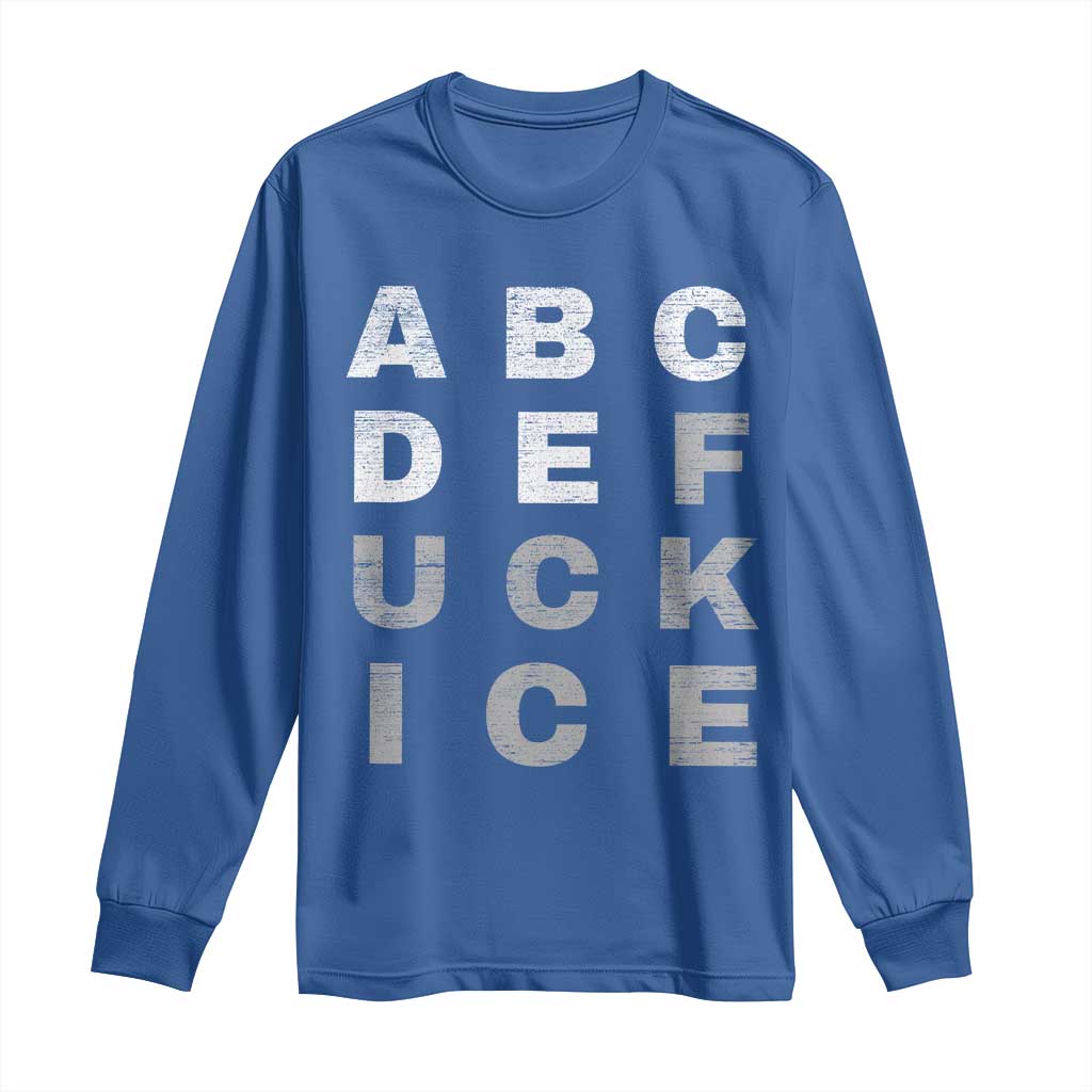 Fck Ice Long Sleeve Shirt Chinga La Migra Subtle FDT TS10 Royal Blue Print Your Wear
