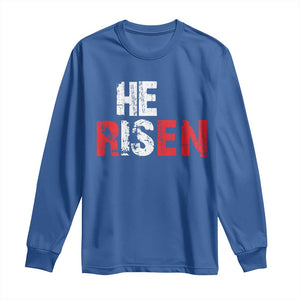 He Is Risen Long Sleeve Shirt Vintage Christian Religious Faith TS10 Royal Blue Print Your Wear