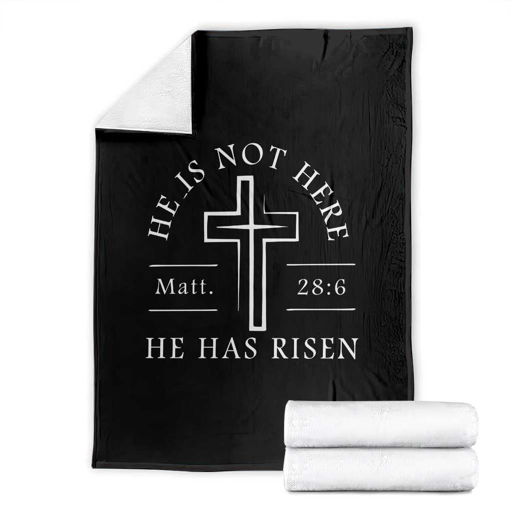 He Is Not Here He Has Risen Throw Blanket Jesus Christ Easter Cross Christian Matt 28:6 TS10 Black Print Your Wear