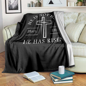 He Is Not Here He Has Risen Throw Blanket Jesus Christ Easter Cross Christian Matt 28:6 TS10 Print Your Wear