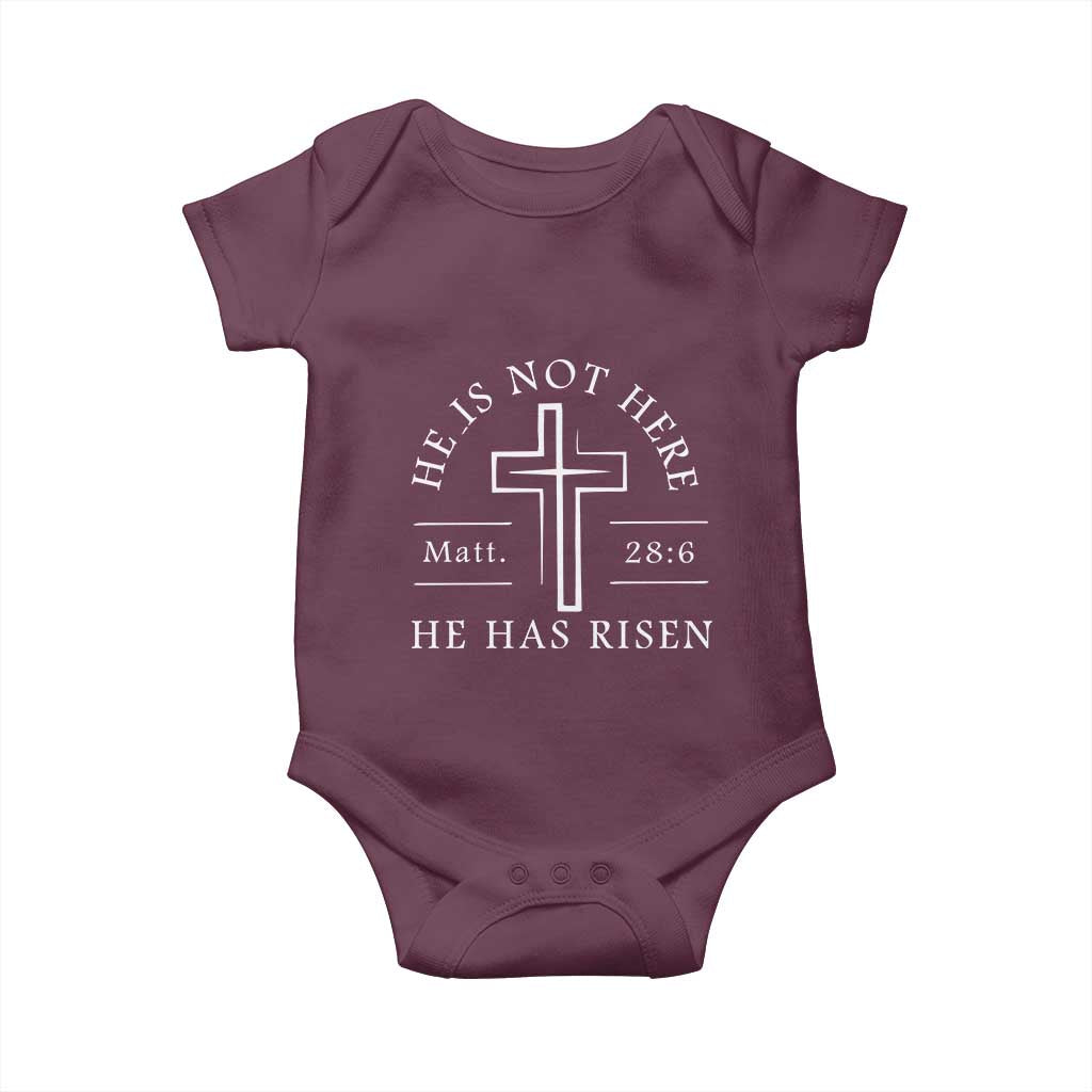 He Is Not Here He Has Risen Baby Onesie Jesus Christ Easter Cross Christian Matt 28:6 TS10 Maroon Print Your Wear