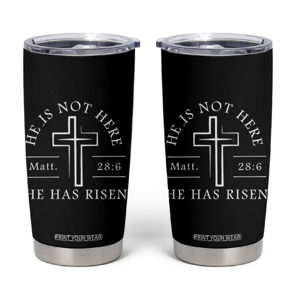 He Is Not Here He Has Risen Tumbler Cup Jesus Christ Easter Cross Christian Matt 28:6 TS10 Black Print Your Wear