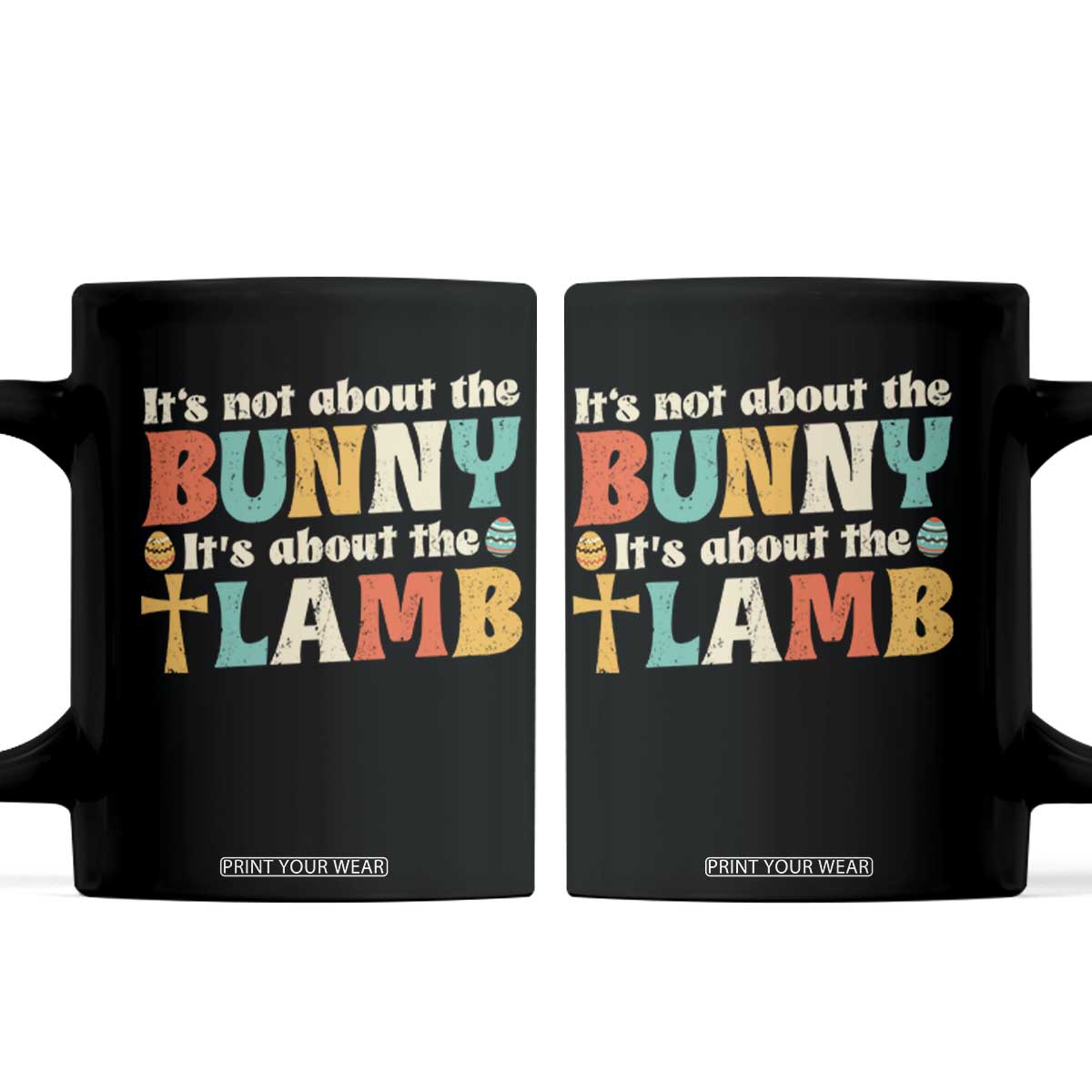 Religious Easter Coffee Mug Retro Its Not About The Bunny Its About The Lamb TS10 Black Print Your Wear