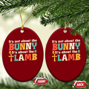 Religious Easter Ceramic Ornament Retro Its Not About The Bunny Its About The Lamb TS10 Print Your Wear