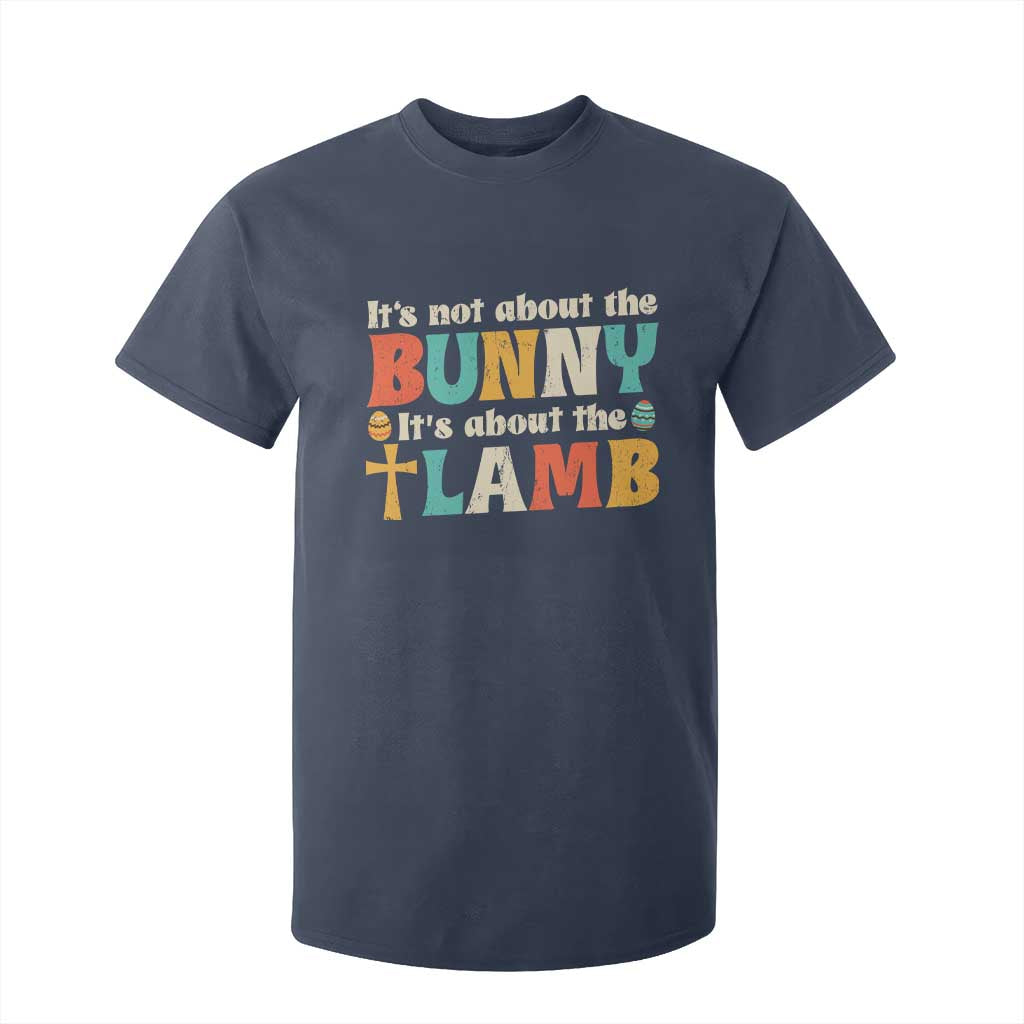Religious Easter T Shirt For Kid Retro Its Not About The Bunny Its About The Lamb TS10 Navy Print Your Wear