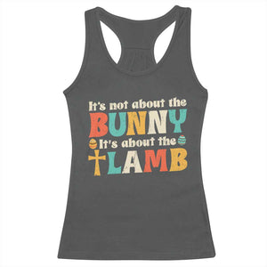 Religious Easter Racerback Tank Top Retro Its Not About The Bunny Its About The Lamb TS10 Dark Heather Print Your Wear
