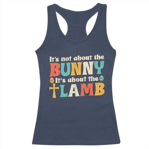 Religious Easter Racerback Tank Top Retro Its Not About The Bunny Its About The Lamb TS10 Navy Print Your Wear
