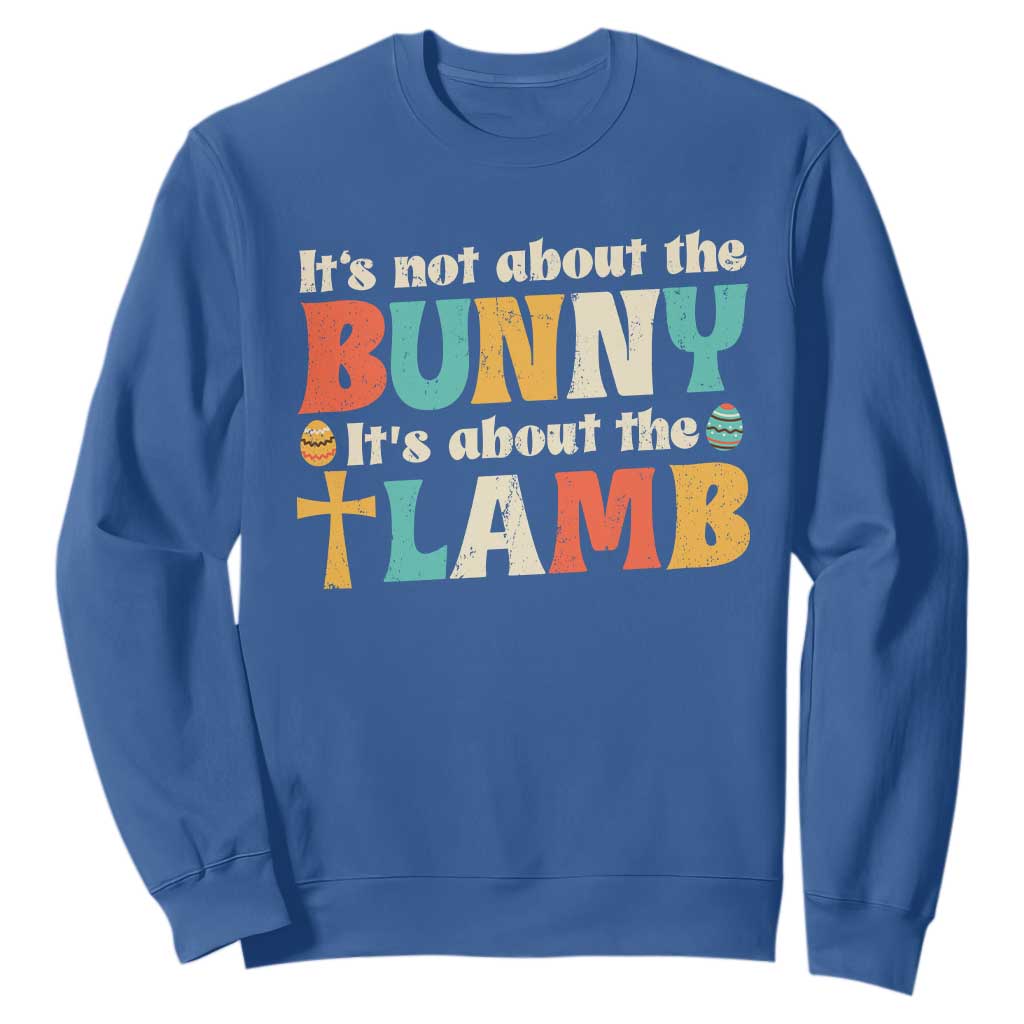 Religious Easter Sweatshirt Retro Its Not About The Bunny Its About The Lamb TS10 Royal Blue Print Your Wear