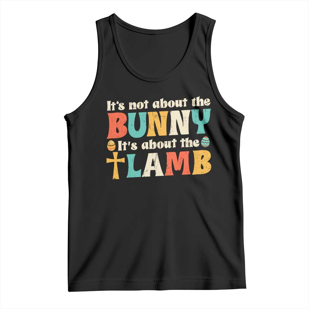 Religious Easter Tank Top Retro Its Not About The Bunny Its About The Lamb TS10 Black Print Your Wear