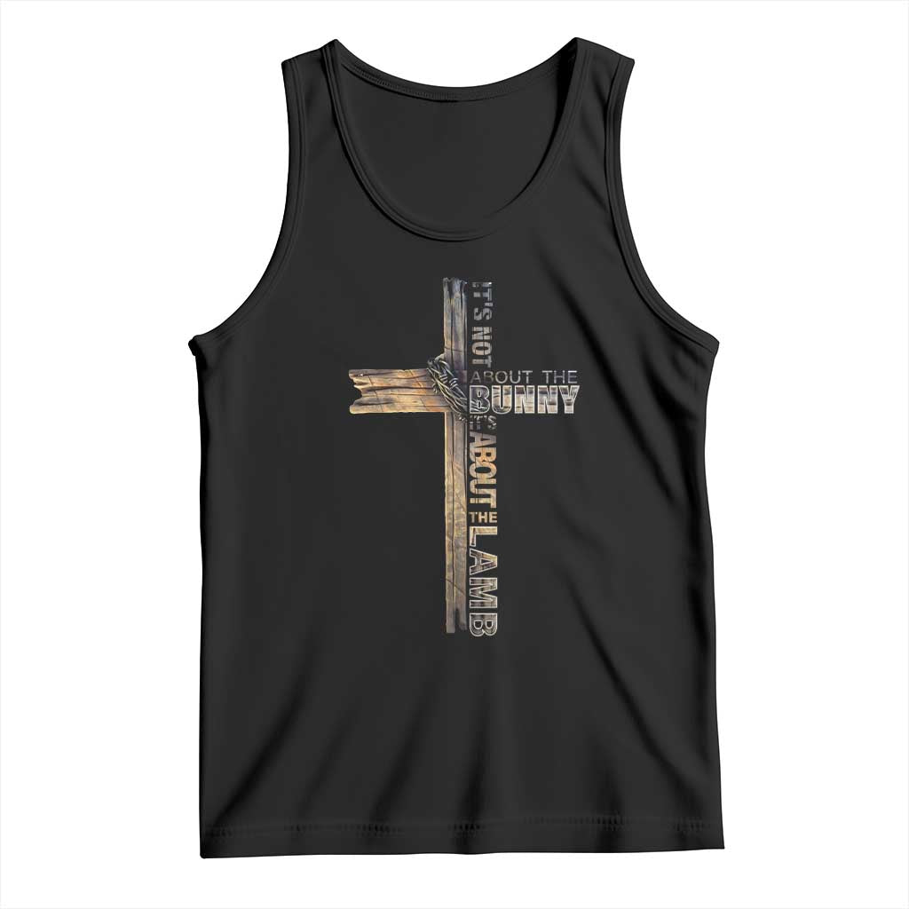 Easter Christian Tank Top Vintage Cross Farmhouse Religious Not About Bunny About the Lamb TS10 Black Print Your Wear