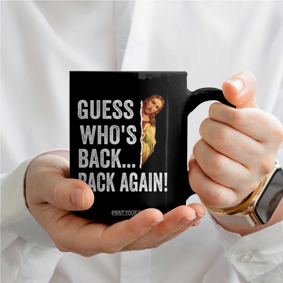 Funny Jesus Meme Quote Coffee Mug Easter Guess Whos Back Funny Religious TS10 Print Your Wear
