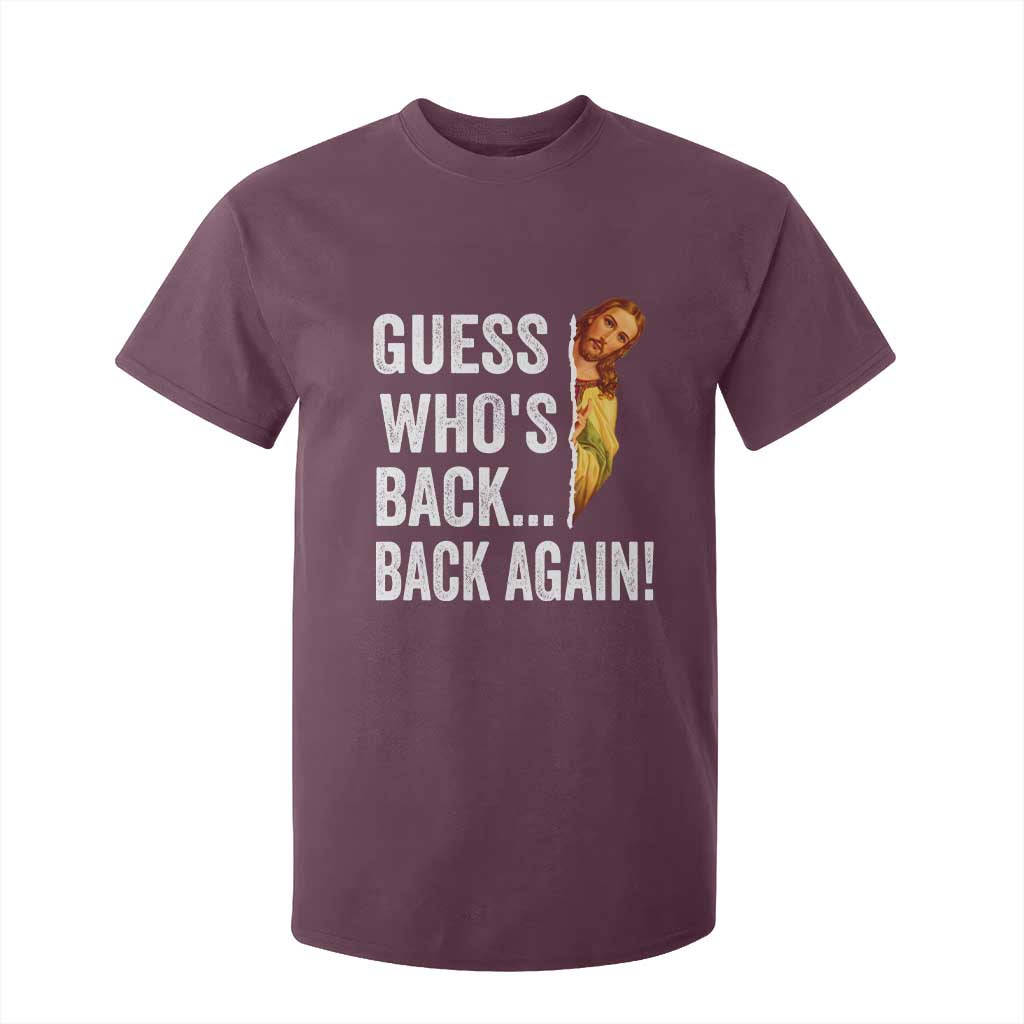 Funny Jesus Meme Quote T Shirt For Kid Easter Guess Whos Back Funny Religious TS10 Maroon Print Your Wear