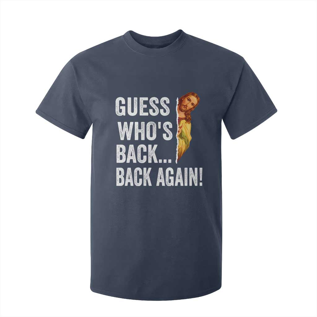 Funny Jesus Meme Quote T Shirt For Kid Easter Guess Whos Back Funny Religious TS10 Navy Print Your Wear