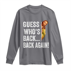 Funny Jesus Meme Quote Long Sleeve Shirt Easter Guess Whos Back Funny Religious TS10 Charcoal Print Your Wear