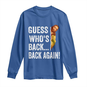 Funny Jesus Meme Quote Long Sleeve Shirt Easter Guess Whos Back Funny Religious TS10 Royal Blue Print Your Wear