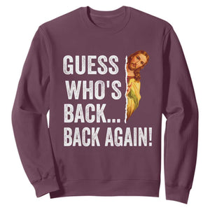Funny Jesus Meme Quote Sweatshirt Easter Guess Whos Back Funny Religious TS10 Maroon Print Your Wear