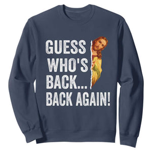 Funny Jesus Meme Quote Sweatshirt Easter Guess Whos Back Funny Religious TS10 Navy Print Your Wear