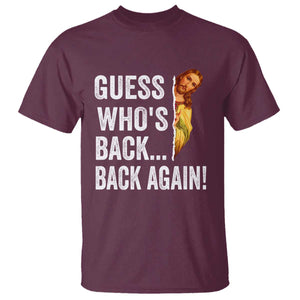 Funny Jesus Meme Quote T Shirt Easter Guess Whos Back Funny Religious TS10 Maroon Print Your Wear