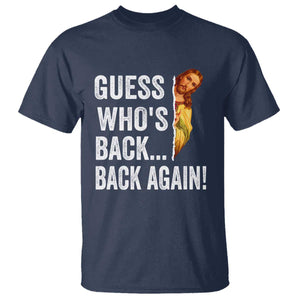 Funny Jesus Meme Quote T Shirt Easter Guess Whos Back Funny Religious TS10 Navy Print Your Wear