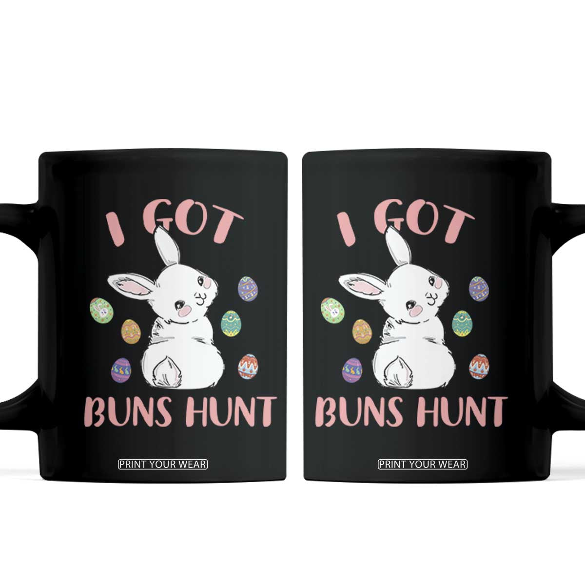 Rabbit Easter Bunny Sunglasses Coffee Mug I Got Buns Hun Funny Jokes TS10 Black Print Your Wear