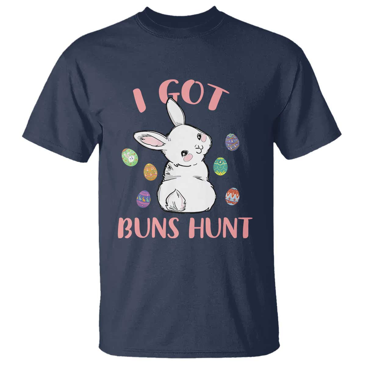 Rabbit Easter Bunny Sunglasses T Shirt I Got Buns Hun Funny Jokes TS10 Navy Print Your Wear