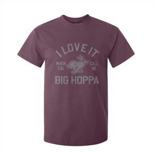 I Love It When You Call Me Big Hoppa T Shirt For Kid Funny Easter Day Bunny TS10 Maroon Print Your Wear