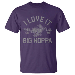 I Love It When You Call Me Big Hoppa T Shirt Funny Easter Day Bunny TS10 Purple Print Your Wear