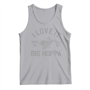 I Love It When You Call Me Big Hoppa Tank Top Funny Easter Day Bunny TS10 Athletic Heather Print Your Wear