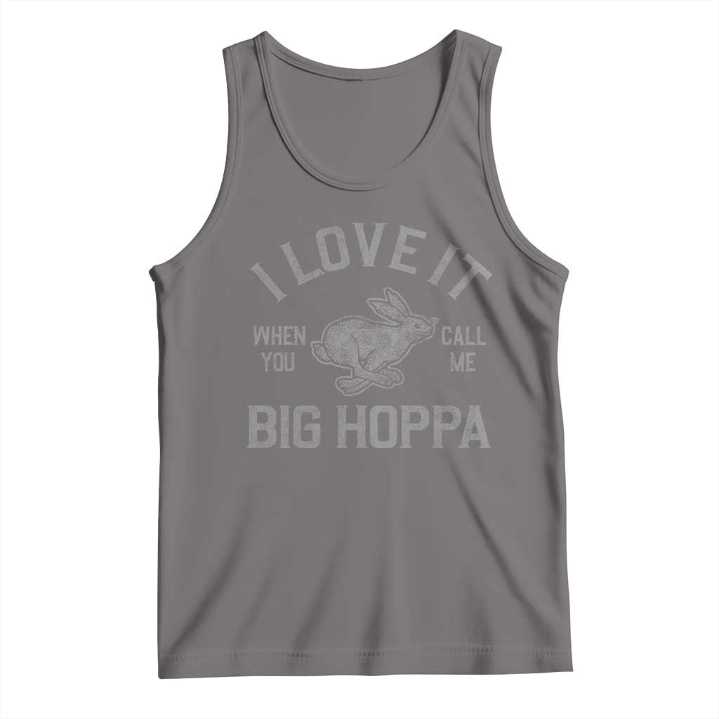 I Love It When You Call Me Big Hoppa Tank Top Funny Easter Day Bunny TS10 Deep Heather Print Your Wear