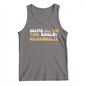 Heated All The time Rivalry Occasionally Tank Top TS10 Deep Heather Print Your Wear