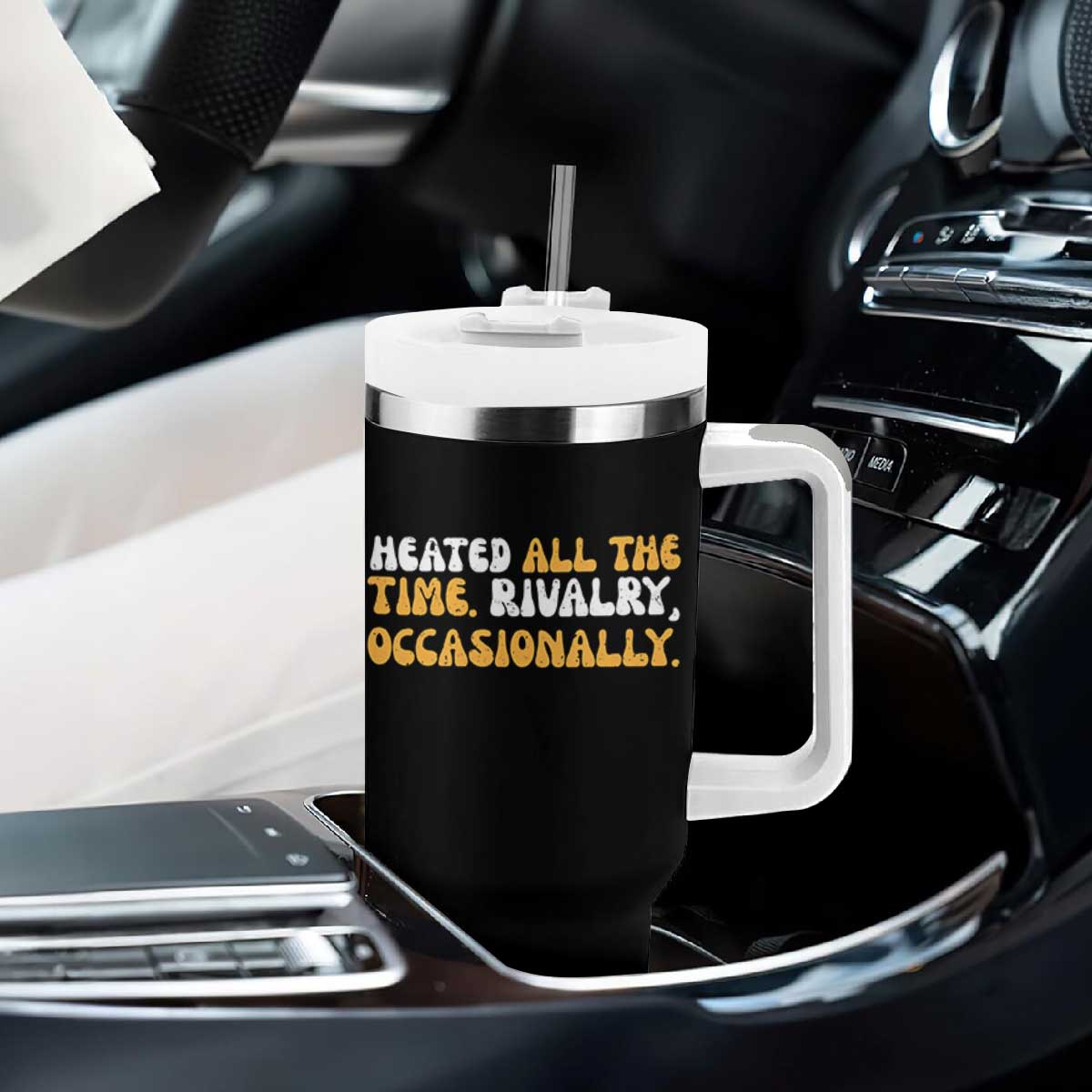 Heated All The time Rivalry Occasionally Tumbler With Handle TS10 Print Your Wear
