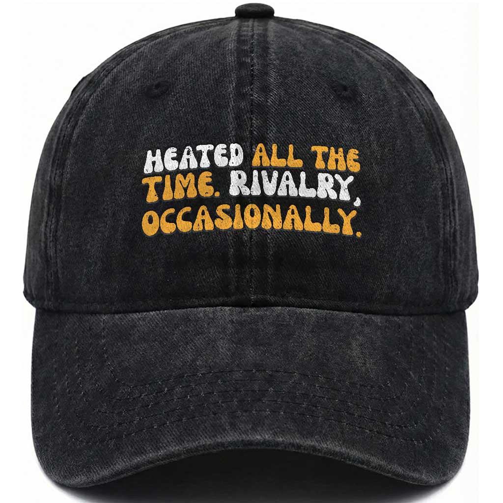 Heated All The time Rivalry Occasionally Washed Cotton Baseball Cap TS10 Washed Cap Universal Fit Black Print Your Wear