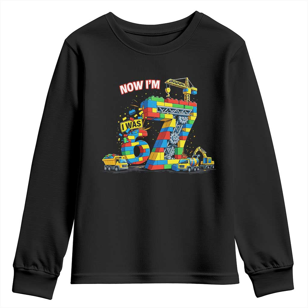 Funny 7th Birthday Building Bricks Youth Sweatshirt I Was 6 Now Im 7 Kids 67 Birthday Building Six Seven Boy TS10 Black Print Your Wear