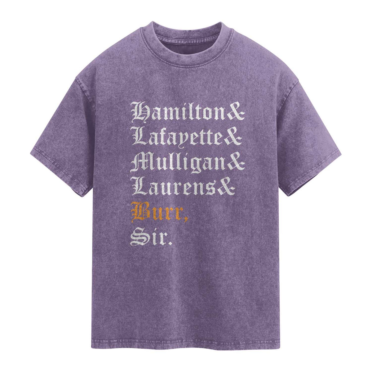 Hamilton Laurens Lafayette Mulligan Burr Sir Washed Cotton T-Shirt